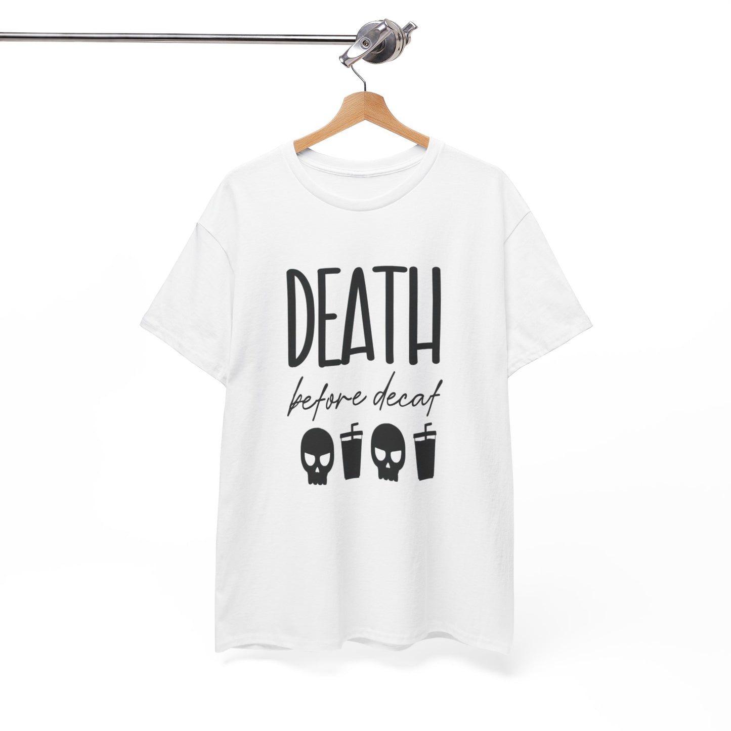 Death Before Decaf Shirt